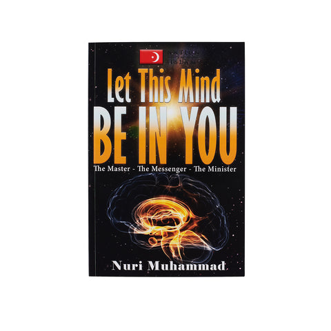 Let This Mind Be In You – The Master- The Messenger- The Minister