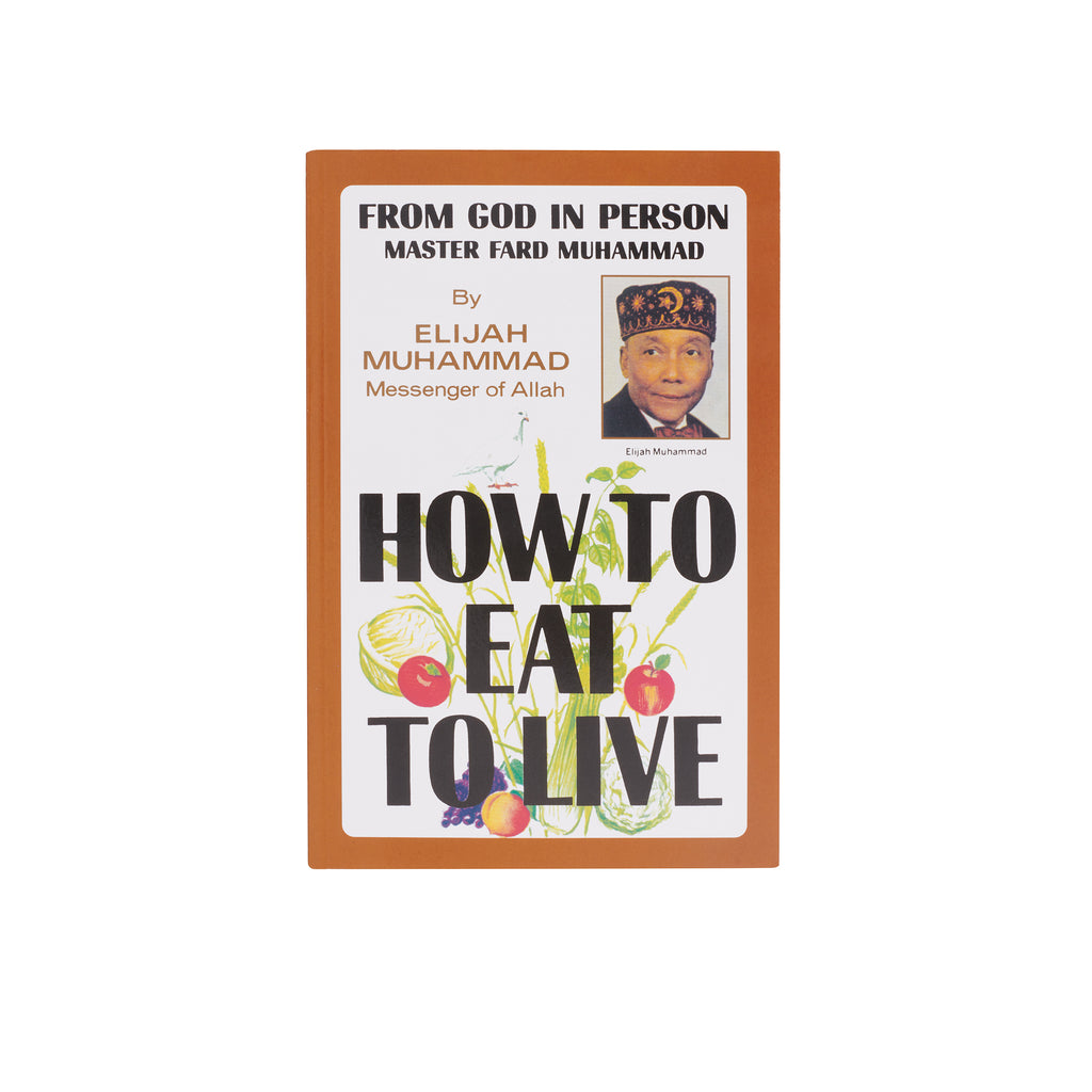 How to Eat to Live (Part 2)