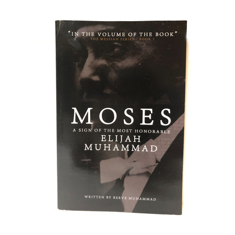 Moses – A Sign of The Most Honorable Elijah Muhamad