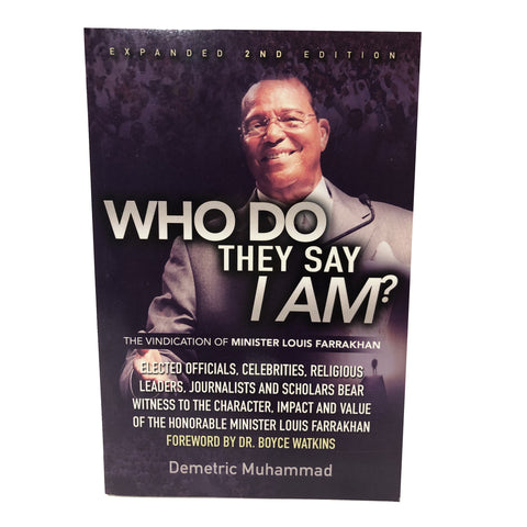 Who Do They Say I Am? – The Vindication of Minister Louis Farrakhan